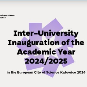 Inter-University Inauguration of the Academic Year 2024/2025 in the European City of Science Katowice 2024